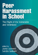 Peer harassment in school : the plight of the vulnerable and victimized / edited by Jaana Juvonen, Sandra Graham.