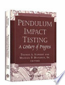 Pendulum impact testing, a century of progress Thomas A. Siewert and Michael P. Manahan, editors.