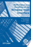 Performance and durability of the window-wall interface Barry G. Hardman, Carl R. Wagus, and Theresa A. Weston, editors.