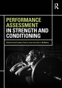 Performance assessment in strength and conditioning edited by Paul Comfort, Paul A. Jones and John J. McMahon.