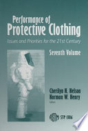 Performance of protective clothing. issues and priorities for the 21 st century / C. N. Nelson and N. W. Henry III, editors.
