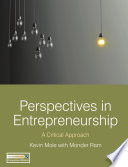 Perspectives in entrepreneurship a critical approach / edited by Kevin Mole with Monder Ram.