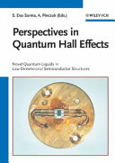 Perspectives in quantum Hall effects : novel quantum liquids in low-dimensional semiconductor structures / edited by Sankar Das Sarma, Aron Pinczuk.