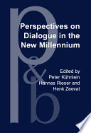 Perspectives on dialogue in the new millennium / edited by Peter Kühnlein, Hannes Rieser, Henk Zeevat.
