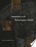 Perspectives on the Renaissance medal / edited by Stephen K. Scher.
