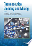 Pharmaceutical blending and mixing edited by P. J. Cullen ... [et al].