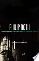 Philip Roth : American pastoral, The human stain, The plot against America / edited by Debra Shostak.