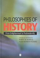 Philosophies of history : from enlightenment to post-modernity / Robert Burns and Hugh Rayment-Pickard.