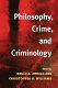 Philosophy, crime, and criminology / edited by Bruce A. Arrigo and Christopher R. Williams.