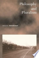Philosophy and pluralism / edited by David Archard.