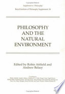 Philosophy and the natural environment / edited by Robin Attfield and Andrew Belsey.