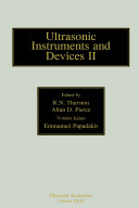 Physical acoustics reference for modern instrumentation, techniques, and technology / volume editor, Emmanuel P. Papadakis.
