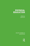 Physical education : major themes in education edited by David Kirk /