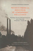 Physico-chemical behaviour of atmospheric pollutants : proceedings of the second European Symposium held at Varese, Italy on September 29 to October 1, 1981 / edited by H. Ott and B. Versino.