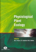 Physiological plant ecology : the 39th Symposium of the British Ecological Society held at the University of York, 7-9 September 1998 / edited by Malcolm C. Press, Julie D. Scholes and Martin G. Barker.