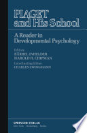 Piaget and his school a reader in developmental psychology / edited by B. Inhelder, H.H. Chipman.