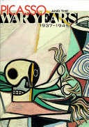 Picasso and the war years 1937-1945 / edited by Steven A. Nash with Robert Rosenblum ; and contributions by Brigitte Baer ... [et al.].