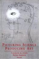 Picturing science, producing art / editors: Caroline A. Jones, Peter Galison ; with Amy Slaton.