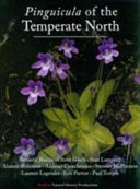 Pinguicula of the Temperate North / Aymeric Rocha ... [et al.] ; edited by Alastair S. Robinson.