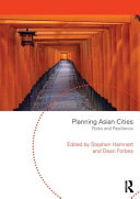 Planning Asian cities : risks and resilience / edited by Stephen Hamnett and Dean Forbes.
