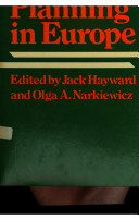 Planning in Europe / edited by Jack Hayward and Olga A. Narkiewicz.