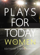 Plays for today by women / selected and edited by Cheryl Robson & Rebecca Gillieron.