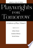 Playwrights for tomorrow : a collection of plays. edited, with an introduction, by Arthur H. Ballett.