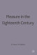 Pleasure in the eighteenth century / edited by Roy Porter and Marie Mulvey Roberts.