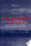 Pleasure zones : bodies, cities, spaces / David Bell... [Et Al.].
