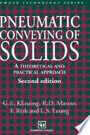 Pneumatic conveying of solids : a theoretical and practical approach / G. E. Klinzing ...[et al.].