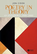 Poetry in theory : an anthology, 1900-2000 / edited by Jon Cook.