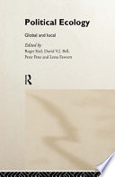Political ecology : global and local / edited by Roger Keil ... [et al.].
