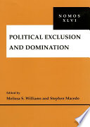 Political exclusion and domination / edited by Melissa S. Williams and Stephen Macedo.