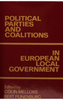 Political parties and coalitions in European local government / edited by Colin Mellors and Bert Pijnenburg.