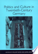 Politics and culture in twentieth-century Germany / edited by William Niven and James Jordan.