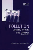 Pollution : causes, effects and control / edited by Roy M. Harrison.