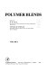 Polymer blends / edited by D.R. Paul, Seymour Newman.