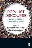 Populist discourse : critical approaches to contemporary politics / edited by Encarnación Hidalgo-Tenorio, Miguel-Ángel Benítez-Castro, Francesca De Cesare.
