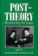 Post-theory : reconstructing film studies / edited by David Bordwell and Noël Carroll.