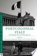 Postcolonial Italy challenging national homogeneity / edited by Cristina Lombardi-Diop and Caterina Romeo.