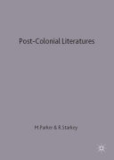 Postcolonial literatures : Achebe, Ngugi, Desai, Walcott / edited by Michael Parker and Roger Starkey.