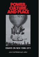 Power, culture, and place : essays on New York City / John Hull Mollenkopf, editor.