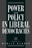 Power and policy in liberal democracies / edited by Martin Harrop.
