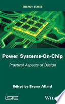 Power systems-on-chip : pratical aspects of design / edited by Bruno Allard.