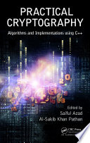 Practical cryptography algorithms and implementations using C++ / edited by Saiful Azad, Al-Sakib Khan Pathan.
