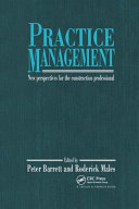 Practice management : new perspectives for the construction professional / edited by Peter Barrett and Roderick Males.