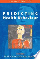 Predicting health behaviour : research and practice with social cognition models / edited by Mark Conner and Paul Norman.