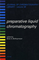 Preparative liquid chromatography / edited by Brian A. Bidlingmeyer.