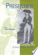 Presenting gender : changing sex in early-modern culture / edited by Chris Mounsey.