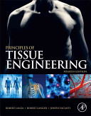 Principles of tissue engineering / edited by Robert Lanza, Robert Langer, Joseph Vacanti.
